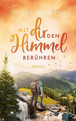 Mit dir den Himmel berühren von FeuerWerke Verlag