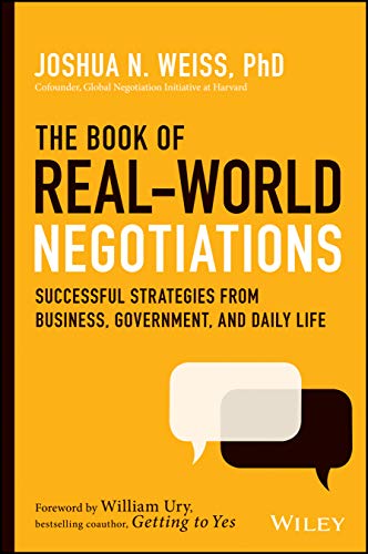 The Book of Real-World Negotiations: Successful Strategies From Business, Government, and Daily Life von Wiley