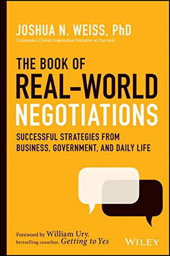 The Book of Real-World Negotiations: Successful Strategies from Business, Government, and Daily Life