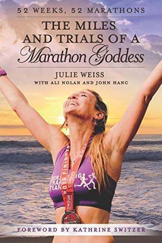 The Miles and Trials of a Marathon Goddess: 52 Weeks, 52 Marathons von Tender Fire Books