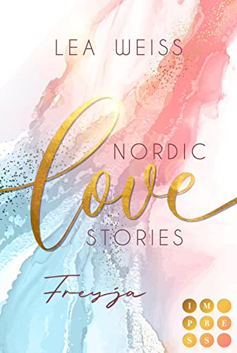 Nordic Love Stories 2: Freyja: New Adult Romance im malerischen Island (2)