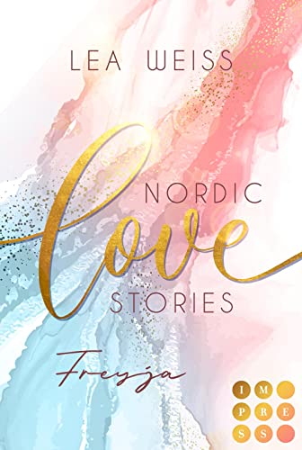 Nordic Love Stories 2: Freyja: New Adult Romance im malerischen Island (2) von Carlsen Verlag GmbH