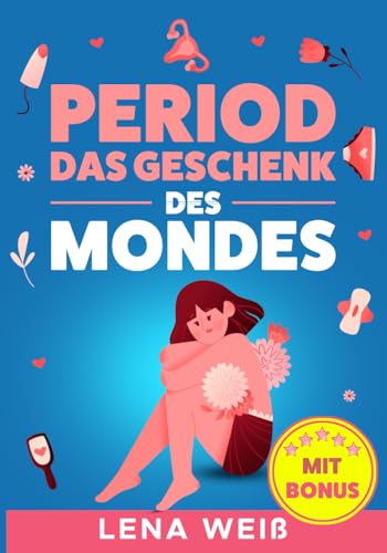PERIOD: Ein Geschenk des Mondes von Independently published