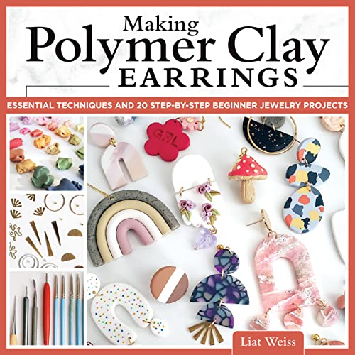 Making Polymer Clay Earrings: Essential Techniques and 20 Step-by-step Beginner Jewelry Projects von Fox Chapel Publishing