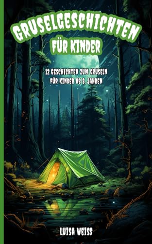 Gruselgeschichten für Kinder Spannende und Schaurig-Schöne Kurzgeschichten zu Halloween am Lagerfeuer mit Monstern, Vampiren und Gespenstern: 12 Gruselgeschichten für Kinder ab 8 Jahren Gruselgeschichten für Kinder Spannende und Schaurig-Schöne Kurzgeschichten zu Halloween am Lagerfeuer mit Monstern, Vampiren und Gespenstern: 12 Gruselgeschichten für Kinder ab 8 Jahren