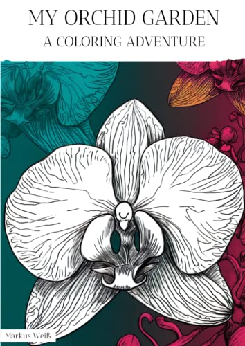 My Orchid Garden: A Coloring Adventure