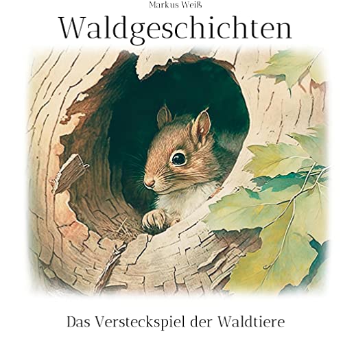Waldgeschichten: Das Versteckspiel der Waldtiere von Books on Demand GmbH