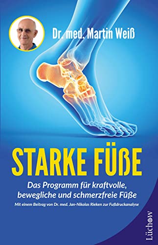Starke Füße: Das Programm für kraftvolle, bewegliche und schmerzfreie Füße von Lchow Verlag