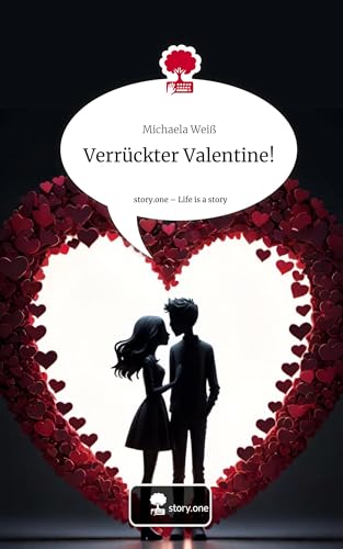 Verrückter Valentine!. Life is a Story - story.one von story.one publishing