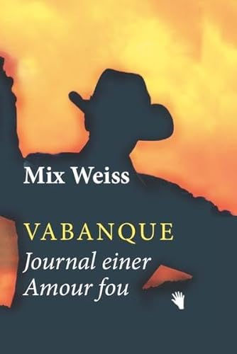 Vabanque, Journal einer Amour fou