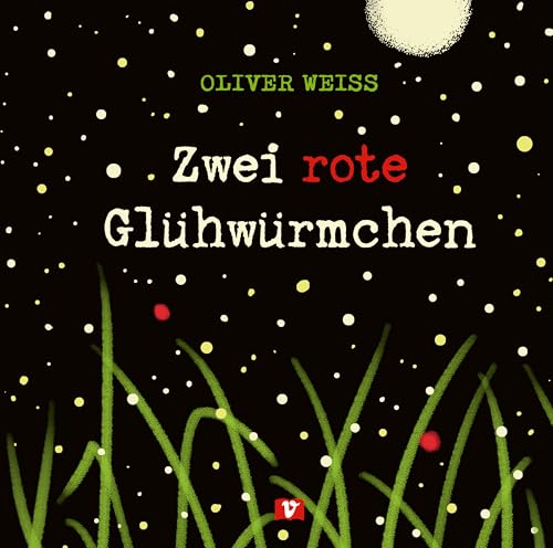 Zwei rote Glühwürmchen: So schön ist die Welt mit einem Freund: 3-Minuten-Geschichte über die Freundschaft von zwei Leuchtkäfern. Kurze Gute-Nacht Geschichte mit Tieren. Bilderbuch ab drei Jahren von Vermes-Verlag