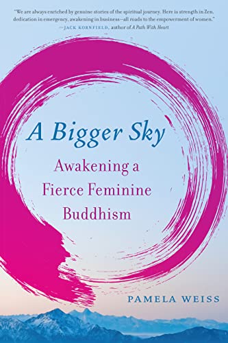 A Bigger Sky: Awakening a Fierce Feminine Buddhism von North Atlantic Books