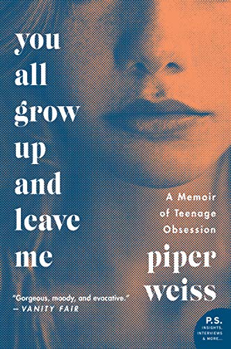 You All Grow Up and Leave Me: A Memoir of Teenage Obsession von William Morrow