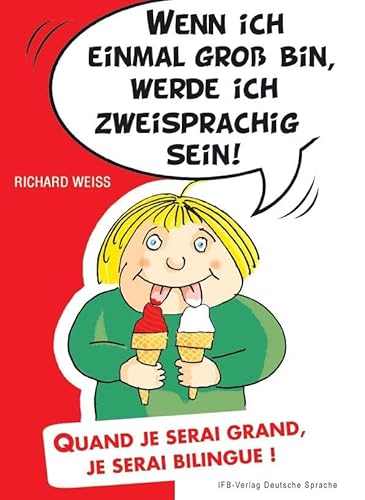 Wenn ich einmal groß bin, werde ich zweisprachig sein Wenn ich einmal groß bin, werde ich zweisprachig sein von IFB