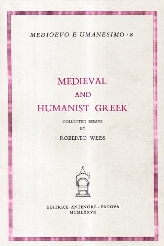 Medieval and humanist greek. Collected essays (Medioevo e umanesimo)
