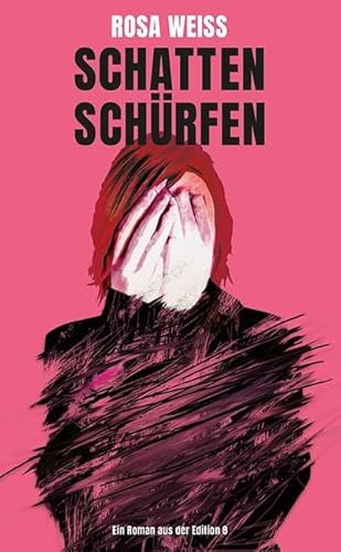 Schatten schürfen: Roman Schatten schürfen: Roman von Edition 8