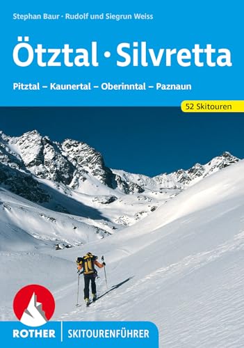 Ötztal - Silvretta: Pitztal - Kauertal - Oberinntal - Paznaun. 52 Skitouren mit GPS-Tracks (Rother Skitourenführer)