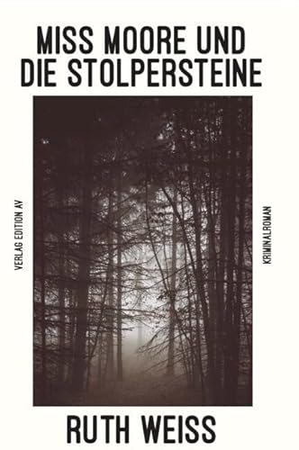 Miss Moore und die Stolpersteine: Kriminalroman