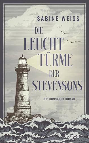 Die Leuchttürme der Stevensons: Historischer Roman über den weltberühmten Autor von "Die Schatzinsel" und "Dr. Jekyll und Mr. Hyde" Die Leuchttürme der Stevensons: Historischer Roman über den weltberühmten Autor von "Die Schatzinsel" und "Dr. Jekyll und Mr. Hyde"