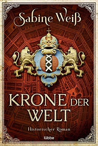 Krone der Welt: Historischer Roman von Lübbe