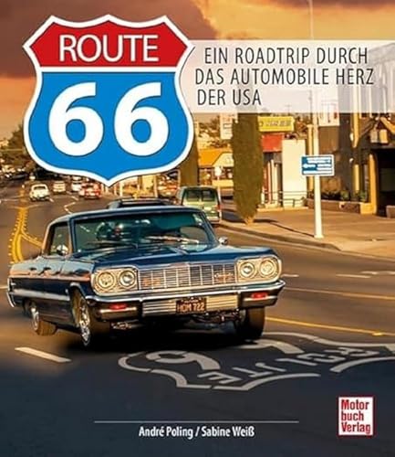 Route 66: Ein Roadtrip durch das Automobile Herz der USA von Motorbuch Verlag