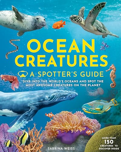 Ocean Creatures: A Spotter's Guide von Weldon Owen Children's Books