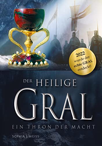 DER HEILIGE GRAL - Ein Thron der Macht: Es kann nur einen geben - Der einzig echte Heilige Kelch der Urchristen: der Santo Cáliz.