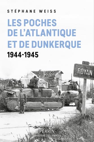 Les poches de l'Atlantique 1944-1945: Le combat oublié von PERRIN
