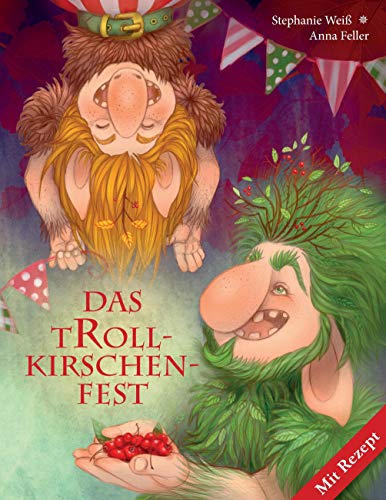 Das Trollkirschenfest (Trollwelt-Reihe)