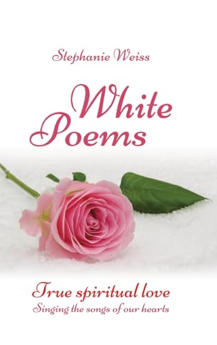 White Poems: True spiritual love – Singing the songs of our hearts