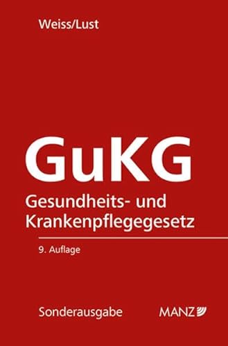 Gesundheits- und Krankenpflegegesetz GuKG (Sonderausgabe) von MANZ Verlag Wien