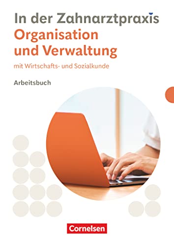 Zahnmedizinische Fachangestellte - Ausgabe 2023: Organisation & Verwaltung - Arbeitsbuch von Cornelsen Verlag
