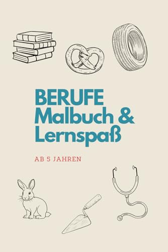Berufe Malbuch & Lernspaß: Ab 5 Jahren von Independently published