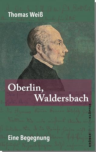 Oberlin, Waldersbach: Eine Begegnung (Edition Klöpfer) von Alfred Kröner Verlag