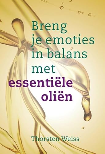 Breng je emoties in balans met essentiële oliën von Uitgeverij Akasha
