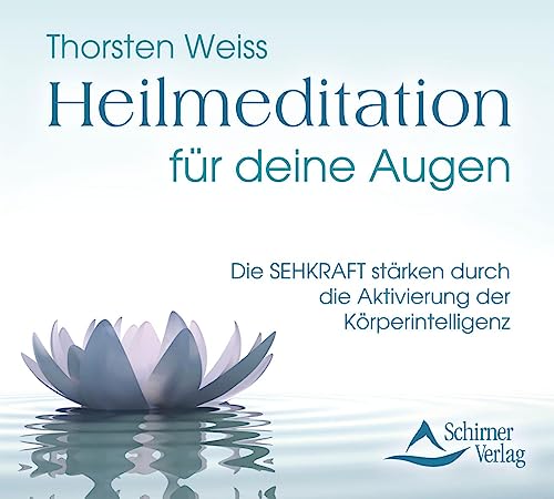 Heilmeditation für deine Augen: Die Sehkraft stärken durch die Aktivierung der Körperintelligenz Heilmeditation für deine Augen: Die Sehkraft stärken durch die Aktivierung der Körperintelligenz