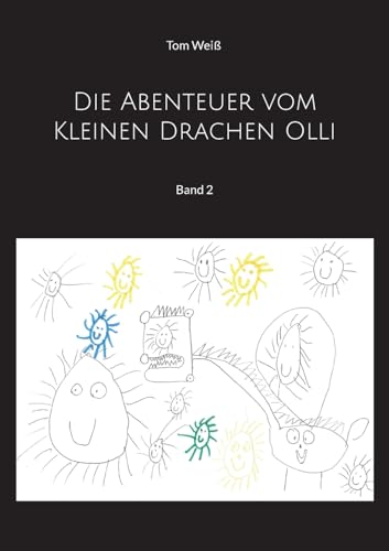 Die Abenteuer vom Kleinen Drachen Olli: Band 2 von BoD – Books on Demand
