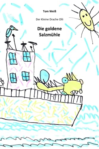 Die goldene Salzmühle: Der Kleine Drache Olli