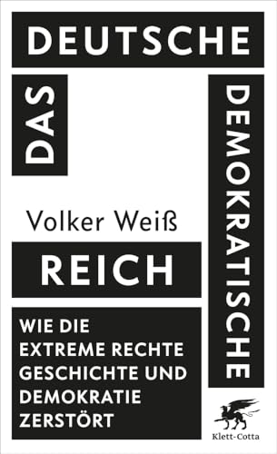 Das Deutsche Demokratische Reich: Wie die extreme Rechte Geschichte und Demokratie zerstört | SPIEGEL-Bestseller Das Deutsche Demokratische Reich: Wie die extreme Rechte Geschichte und Demokratie zerstört | SPIEGEL-Bestseller