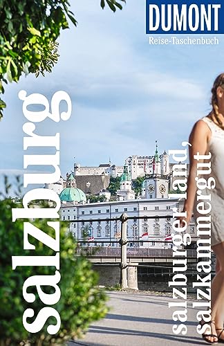 DuMont Reise-Taschenbuch Reiseführer Salzburg, Salzburger Land, Salzkammergut: Reiseführer plus Reisekarte. Mit individuellen Autorentipps und vielen Touren. von DUMONT REISEVERLAG