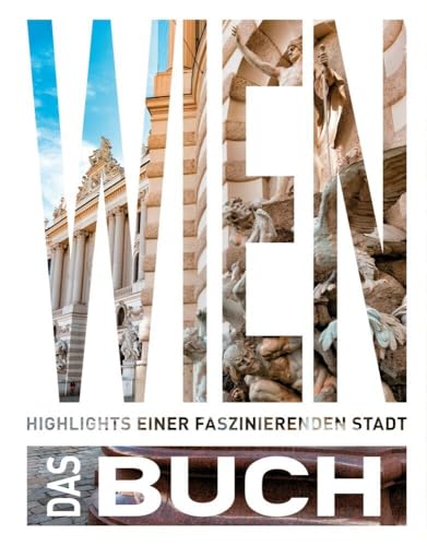 KUNTH Wien. Das Buch: Highlights einer faszinierenden Stadt (KUNTH Das Buch) von Kunth GmbH & Co. KG