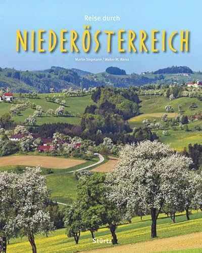 Reise durch Niederösterreich: Ein Bildband mit über 190 Bildern auf 140 Seiten - STÜRTZ Verlag von Stürtz