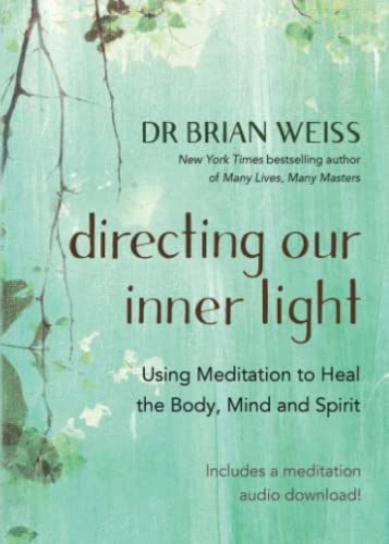 Directing Our Inner Light: Using Meditation to Heal the Body, Mind, and Spirit von Hay House UK