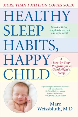 Healthy Sleep Habits, Happy Child, 4th Edition: A Step-by-Step Program for a Good Night's Sleep