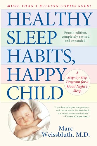 Healthy Sleep Habits, Happy Child: A Step-by-Step Program for a Good Night's Sleep, 3rd Edition Healthy Sleep Habits, Happy Child: A Step-by-Step Program for a Good Night's Sleep, 3rd Edition