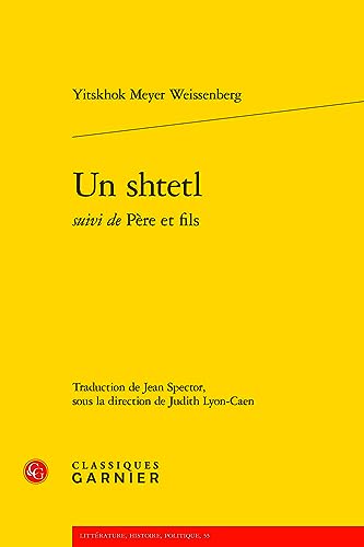 Un Shtetl Suivi De Pere Et Fils (Litterature, histoire, politique, 55)