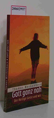 Gott ganz nah: Der Heilige Geist und wir von Francke-Buchhandlung