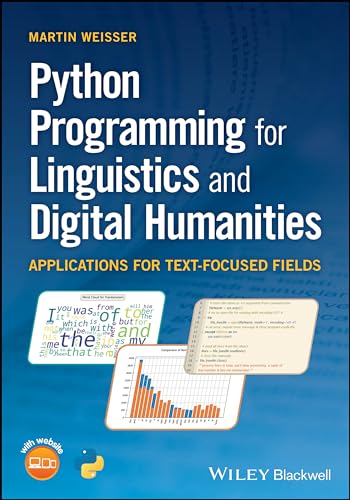 Python Programming for Linguistics and Digital Humanities: Applications for Text-focused Fields von Blackwell Pub