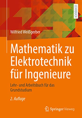 Mathematik zu Elektrotechnik für Ingenieure: Lehr- und Arbeitsbuch für das Grundstudium von Springer Vieweg