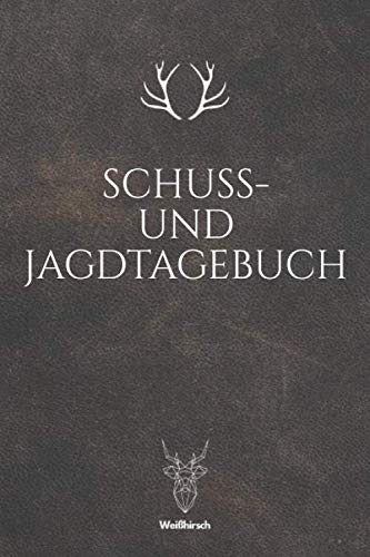 Schuss- und Jagdtagebuch: A5 Schuss- und Jagdtagebuch | Schussbuch | Jagd Logbuch | Schiessbuch | Schusstagebuch | Jagdaufzeichnungen | Geschenkbuch ... Förster, Sportschützen, Männer und Frauen
